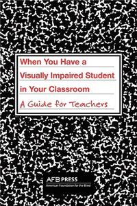 When You Have a Visually Impaired Student in Your Classroom