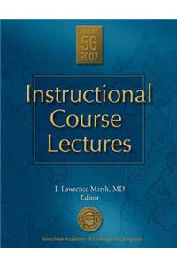 Instructional Course Lectures, V. 56, 2007