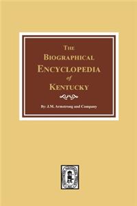 Biographical Encyclopedia of Kentucky