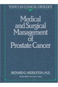 Medical and Surgical Management of Prostate Cancer (Topics in clinical urology)