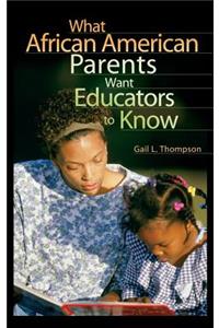 What African American Parents Want Educators to Know