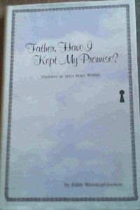 Father Have I Kept My Promise