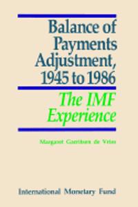 Balance of Payments Adjustment, 1945 to 1986  The IMF Experience