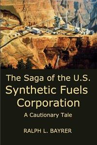 Saga of the U.S. Synthetic Fuels Corporation