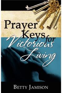 Prayer Keys For Victorious Living