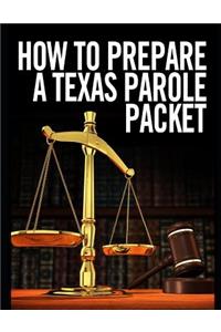 How to Prepare a Texas Parole Packet