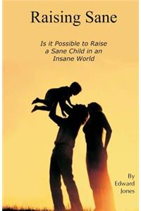 Raising Sane