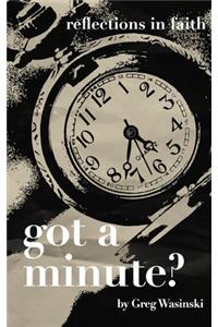 Got a Minute?