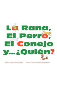 La Rana, El Perro, El Conejo Y...'Quien?