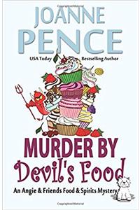 Murder by Devils Food: An Angie & Friends Food & Spirits Mystery: Volume 4 (The Angie & Friends Food & Spirits Mysteries)