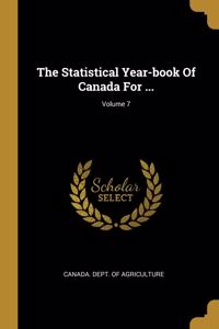 The Statistical Year-book Of Canada For ...; Volume 7