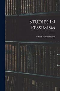 Studies in Pessimism