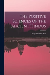 The Positive Sciences of the Ancient Hindus