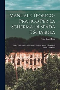 Manuale Teorico-Pratico Per La Scherma Di Spada E Sciabola