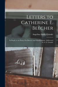 Letters to Catherine E. Beecher