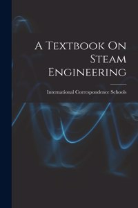 A Textbook On Steam Engineering