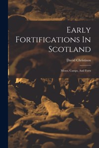 Early Fortifications In Scotland