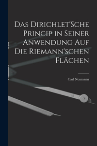Dirichlet'Sche Princip in seiner Anwendung auf die Riemann'schen Flächen