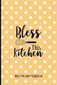 Bless This Kitchen Recipe Notebook
