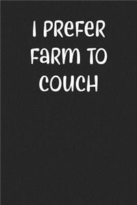 I Prefer Farm to Couch