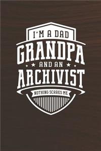 I'm A Dad Grandpa & An Archivist Nothing Scares Me