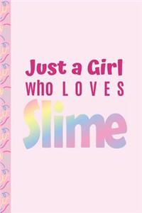 Just a Girl who Loves Slime