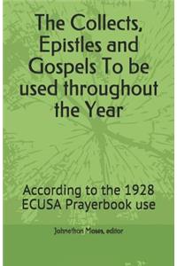 The Collects, Epistles and Gospels To be used throughout the Year