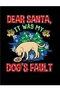 Dear Santa It Was My Dog's Fault