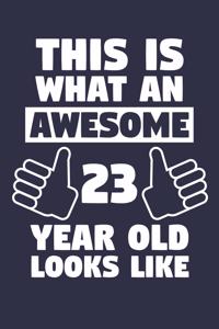Blank Lined Journal, Notebook, Diary, Planner - This Is What An Awesome 23 Year Old Looks Like - 23rd Birthday Gift