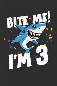 Bite Me! I'm 3
