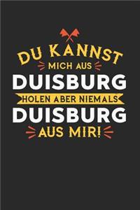 Du Kannst Mich Aus Duisburg Holen Aber Niemals Duisburg Aus Mir!