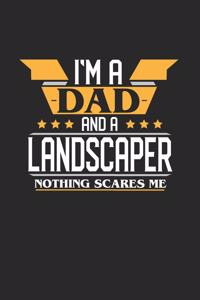 I'm a Dad and a Landscaper Nothing Scares Me