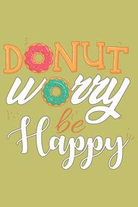 Donut Worry Be Happy