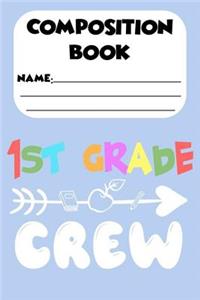 Composition Book 1st Grade Crew