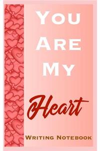 You Are My Heart Writing Notebook