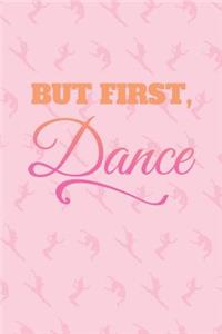 But First, Dance