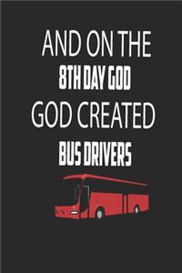 And on the 8th Day God Created Bus Drivers