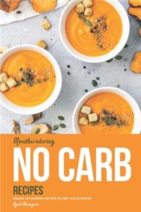 Mouthwatering No Carb Recipes