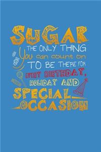 Sugar The Only Thing You Can Count On