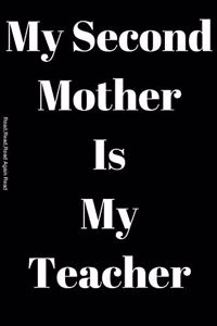 Notebook journal school My second mother is my teacher