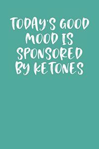 Today's Good Mood Is Sponsored by Ketones