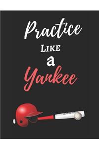 Practice Like A Yankee