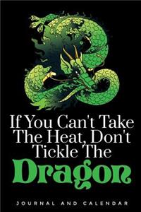 If You Can't Take the Heat, Don't Tickle the Dragon