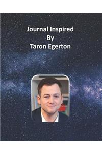 Journal Inspired by Taron Egerton