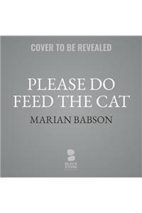Please Do Feed the Cat