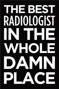 The best radiologist in the whole damn place