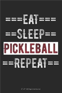 Eat Sleep Pickleball Repeat: 6 x 9 100 Page Lined Journal