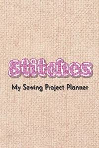 Stitches. My Sewing Project Planner