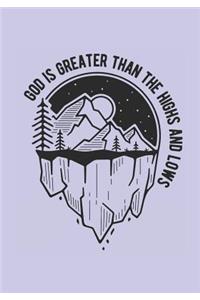 God Is Greater Than The Highs And Lows