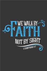 We Walk by Faith not by Sight 2 Corinthians 5